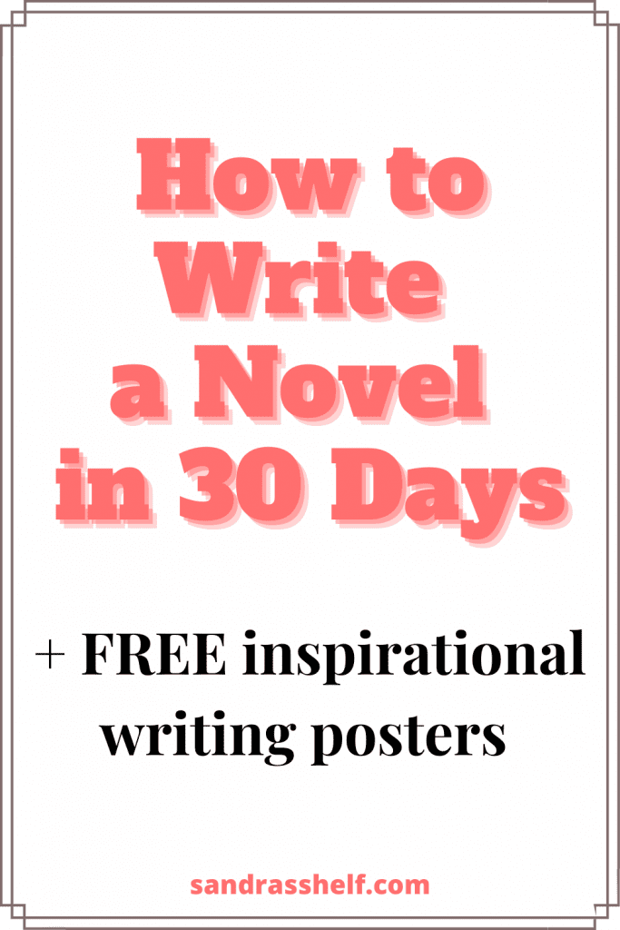 How to Write a Novel in 30 Days (10 Tips + Bonus Tip) - Sandra's Shelf