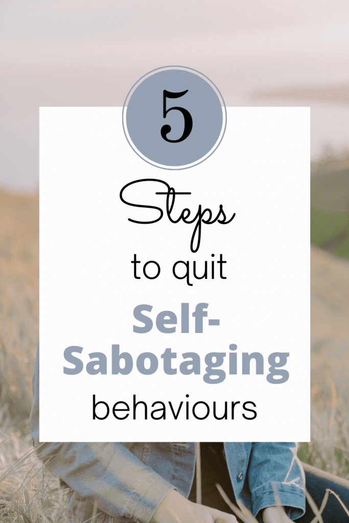 How To Stop Self-Sabotage (5 Helpful Steps) - Sandra's Shelf