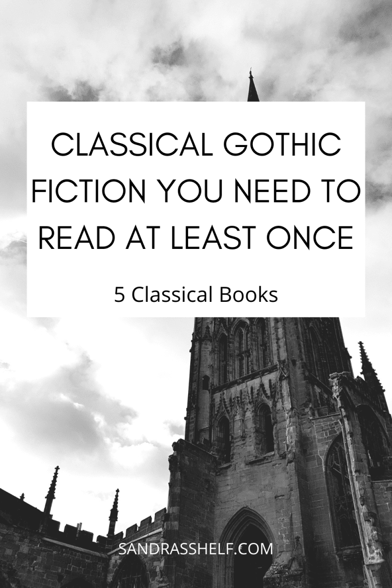 Top 5 Classical Gothic Fiction You Need To Read - Sandra's Shelf