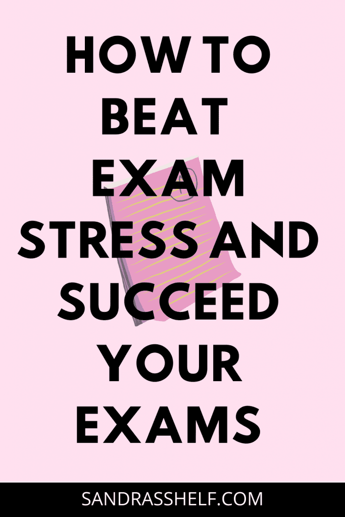 How to Beat Exam Stress (5 Tips from a Graduate Student) - Sandra's Shelf