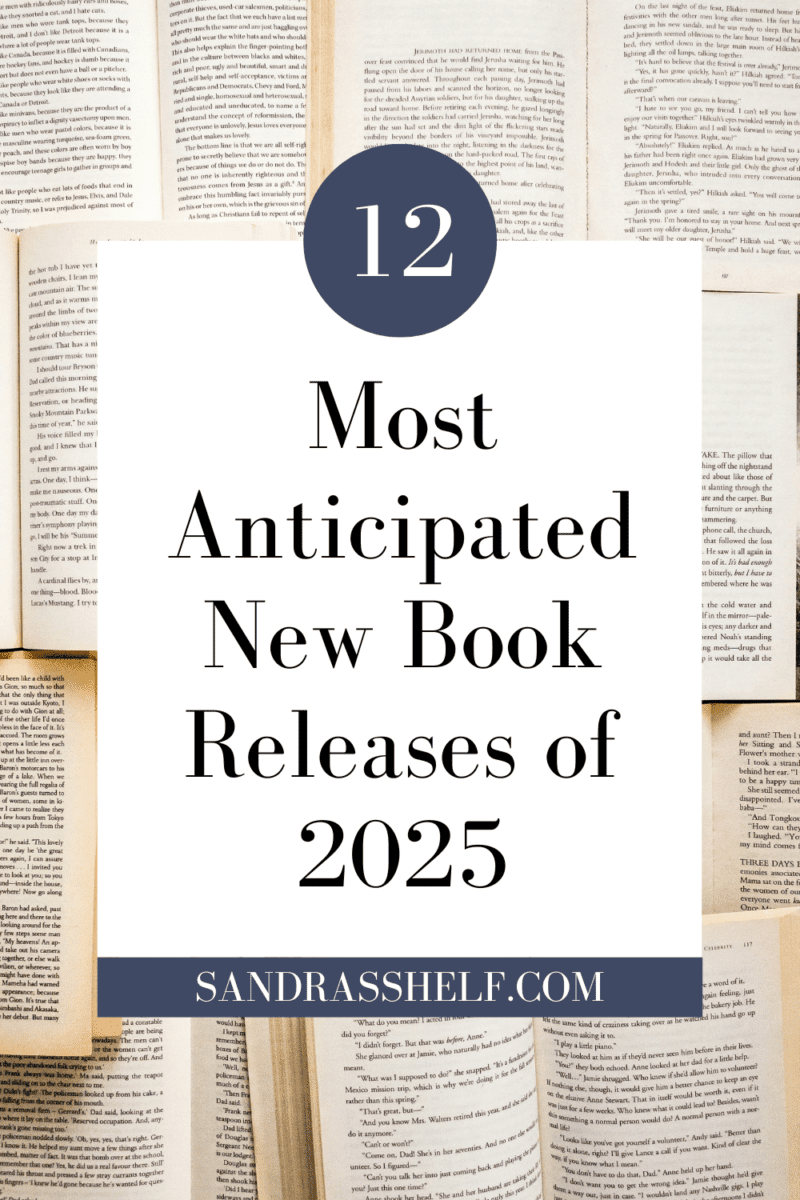 12 Most Anticipated New Book Releases of 2025 - Sandra's Shelf
